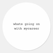 What Going On With My Career  ラウンドシール (正面)