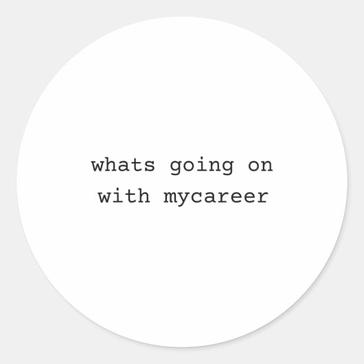 What Going On With My Career  ラウンドシール (正面)