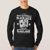 What Happens At Blackjack Stays At Blackjack  5 Tシャツ (正面)
