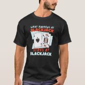 What Happens At Blackjack Stays At Blackjack  6 Tシャツ (正面)