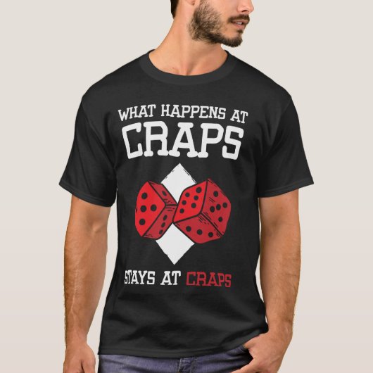 What Happens At Craps Stays At Craps Dice Game Tシャツ (正面)