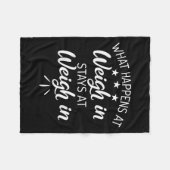 What Happens At Weigh In Stays At Weigh In Funny S フリースブランケット (正面(横))