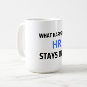 What Happens In HR Stays In HR 2 コーヒーマグカップ (正面左)