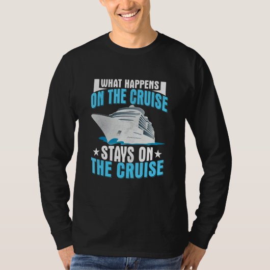 What Happens On The Cruise Stays On The Cruise Shi Tシャツ (正面)