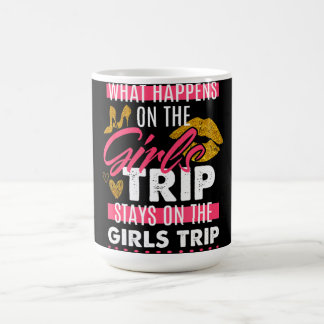 What Happens On The Girls Trip Stays On The Girls コーヒーマグカップ