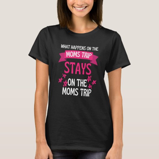 What Happens On The Moms Vacation Stays On Moms Va Tシャツ (正面)