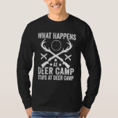 What Happens Stays At Deer Camp   Deer Hunting Tシャツ (正面)