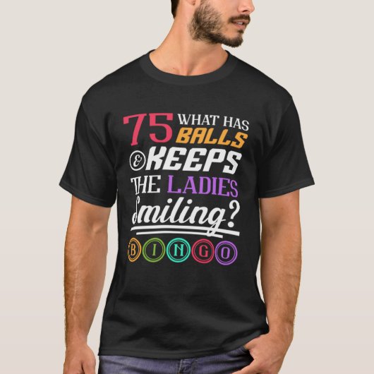What Has Balls And Keeps The Ladies Smiling Bingo  Tシャツ (正面)