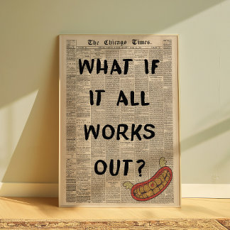 What If It All Works Out Motivational Quote Poster ポスター