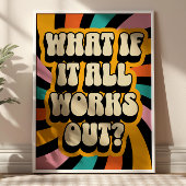 What if It All Works Out? Positive Quote Retro ポスター