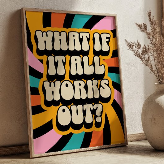 What if It All Works Out? Positive Quote Retro ポスター