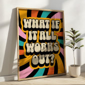 What if It All Works Out? Positive Quote Retro ポスター