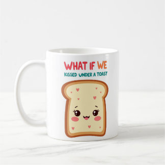 What If We Kissed Under a Toast Funny Mug コーヒーマグカップ