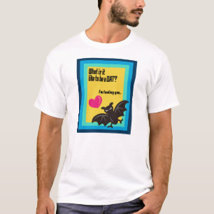What is it like to be a BAT? Tシャツ