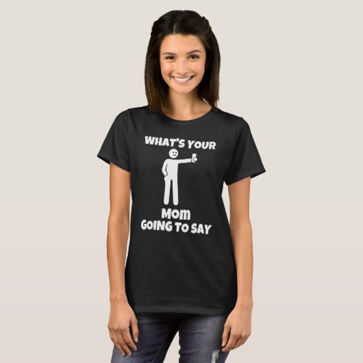 What is your mom going to say   sarcastic camera m tシャツ (正面フル)