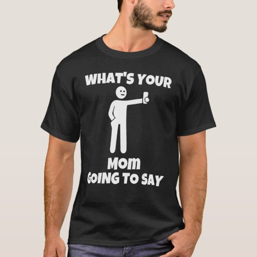 What is your mom going to say   sarcastic camera m tシャツ (正面)