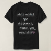 What makes you different Makes you beautiful Tシャツ (デザイン正面)