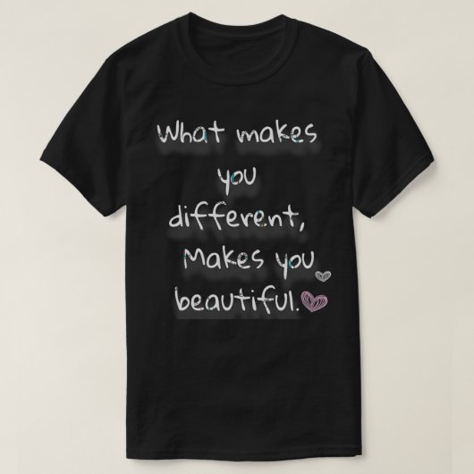 What makes you different Makes you beautiful Tシャツ (デザイン正面)