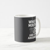 What My Mouth Do Chug And Start Arguments  コーヒーマグカップ (正面右)