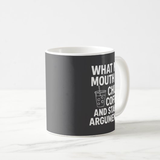 What My Mouth Do Chug And Start Arguments コーヒーマグカップ (正面右)