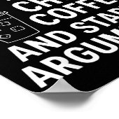 What My Mouth Do Chug Coffee And Start Arguments  ポスター (角)