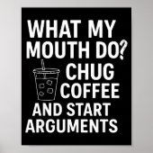 What My Mouth Do Chug Coffee And Start Arguments ポスター (正面)