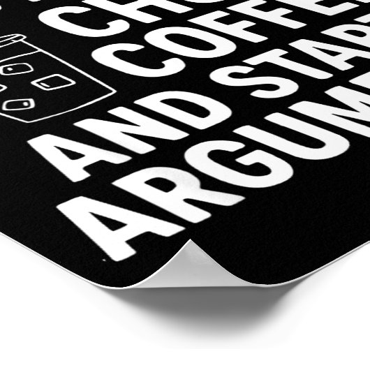 What My Mouth Do Chug Coffee And Start Arguments F ポスター (角)