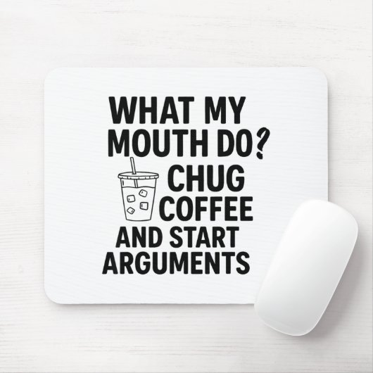 What My Mouth Do Chug Coffee And Start Arguments F マウスパッド (マウス)