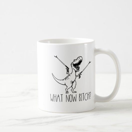 What Now Bich Funny T Rex Dinosaur Saying Quote Me コーヒーマグカップ (右)