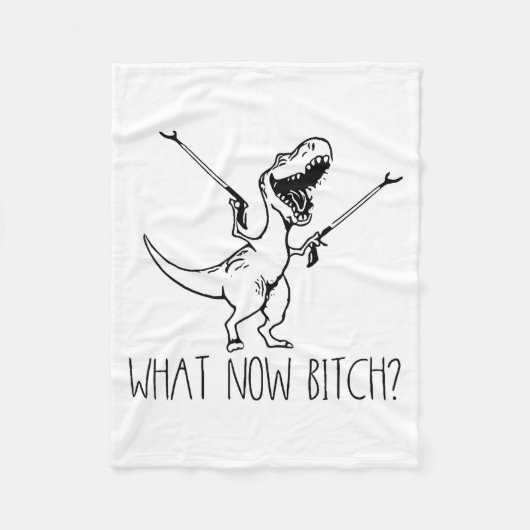 What Now Bich Funny T Rex Dinosaur Saying Quote Me フリースブランケット (正面)