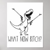 What Now Bich Funny T Rex Dinosaur Saying Quote Me ポスター (正面)