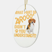 What Part Did Dnt You Understand - Beagle Dog Love セラミックオーナメント (左)