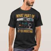 What Part Dont You Understand Funny Manual Camera Tシャツ (正面)