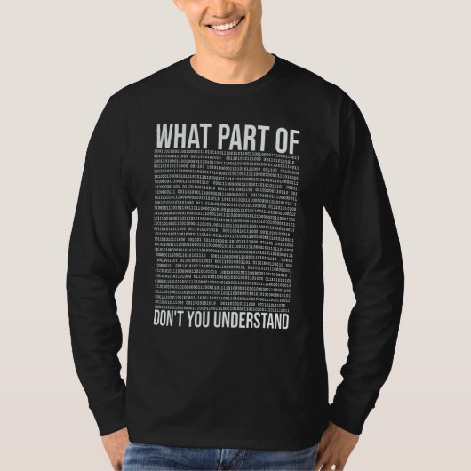 What Part Of Don't You Understand  Binary Code  Pr Tシャツ (正面)