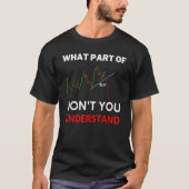 What Part Of Don't You Understand Day Trading Mark Tシャツ (正面)