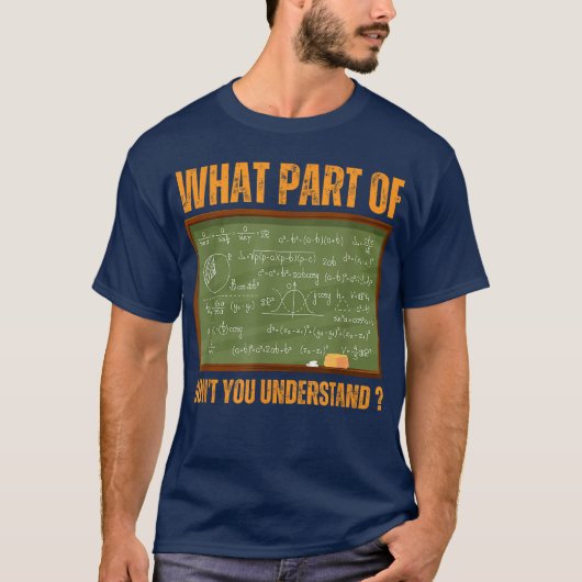 What Part Of Don't You Understand | Funny Math Tシャツ (正面)