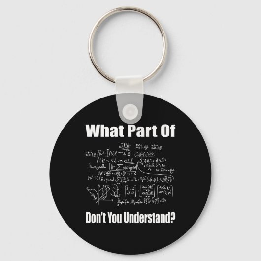What Part Of Don't You Understand Funny Math Teach キーホルダー (正面)