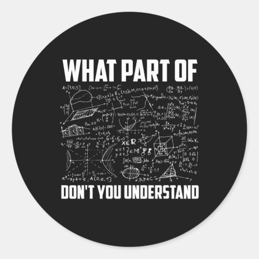 What Part Of Don't You Understand Funny Math Teach ラウンドシール (正面)