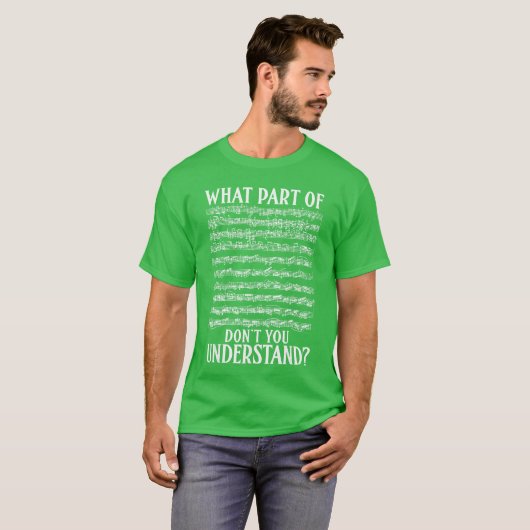 What Part of Dont You Understand Musician Notes Fu Tシャツ (正面フル)