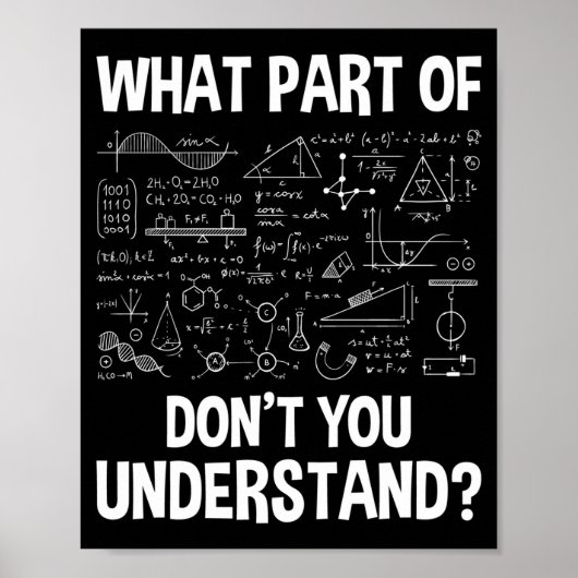 What Part Of Don't You Understand - Science Math C ポスター (正面)