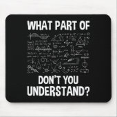 What Part Of Don't You Understand - Science Math C マウスパッド (正面)