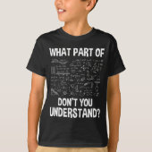 What Part Of Don't You Understand - Science Math C Tシャツ (正面)