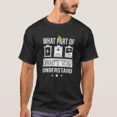 What Part Of Dont You Understand Student Engineer  Tシャツ (正面)