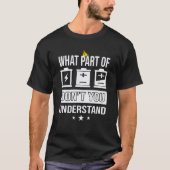 What Part Of Dont You Understand Student Engineer Tシャツ (正面)