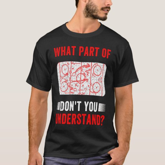What Part Of Hockey Don't You Understand  Hockey C Tシャツ (正面)