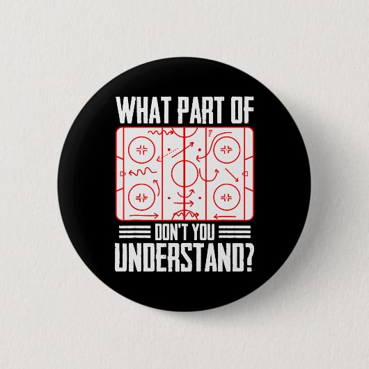 What Part Of Hockey Don't You Understand Ice Hocke 缶バッジ (正面)
