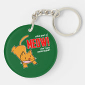 What part of meow don't you understand? キーホルダー (裏面)