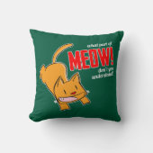 What part of meow don't you understand? クッション (正面)