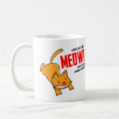 What part of meow don't you understand? コーヒーマグカップ (左)
