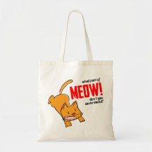What part of meow don't you understand?